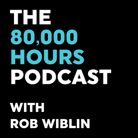 The 澳洲幸运五168体彩开奖网 80,000 Hours Podcast with Rob Wiblin